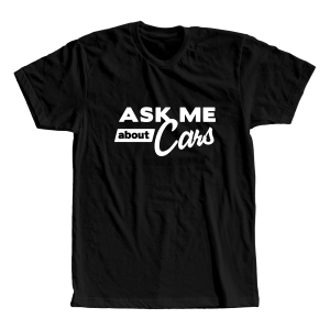 Tricou Ask me about Cars